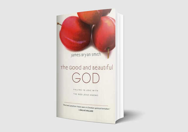 the good and beautiful god by james bryan smith