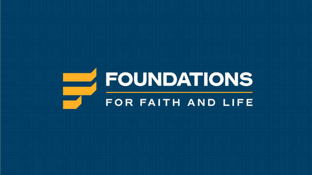 foundations for faith and life